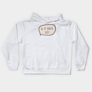 IS IT FRIDAY YET?!!! Kids Hoodie